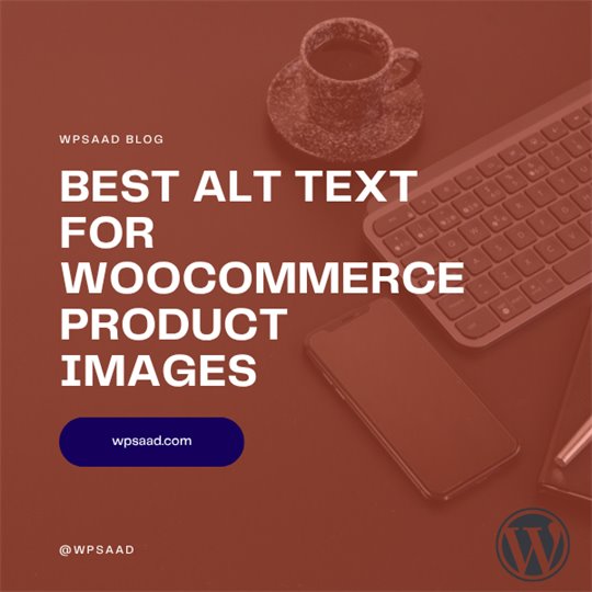 Best Alt Text for WooCommerce Product Images | WPSAAD