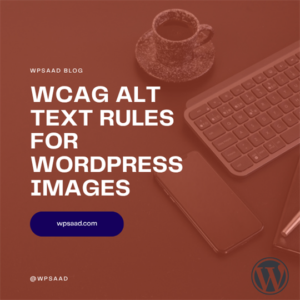 WCAG Alt Text Rules for WordPress Images | WPSAAD