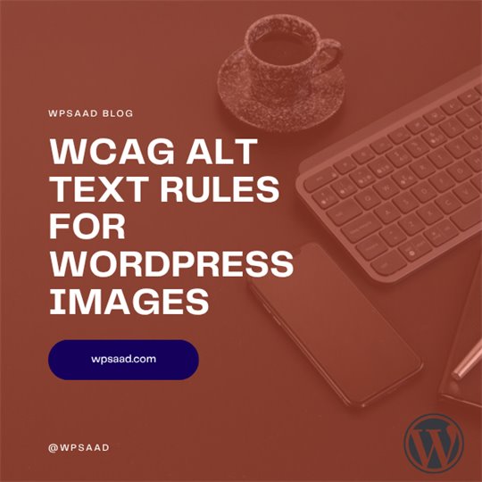 WCAG Alt Text Rules for WordPress Images | WPSAAD