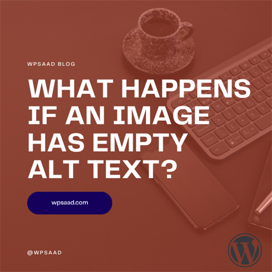 What Happens If an Image Has Empty Alt Text? | WPSAAD