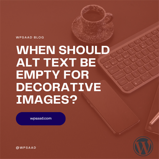 When Should Alt Text Be Empty for Decorative Images? | WPSAAD