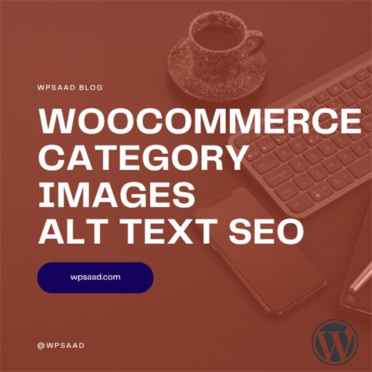 WooCommerce Category Images Alt Text SEO | WPSAAD WooCommerce Category Images Alt Text SEO | WPSAAD