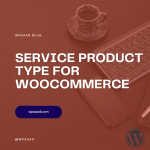 Service Product Type for WooCommerce | WPSAAD
