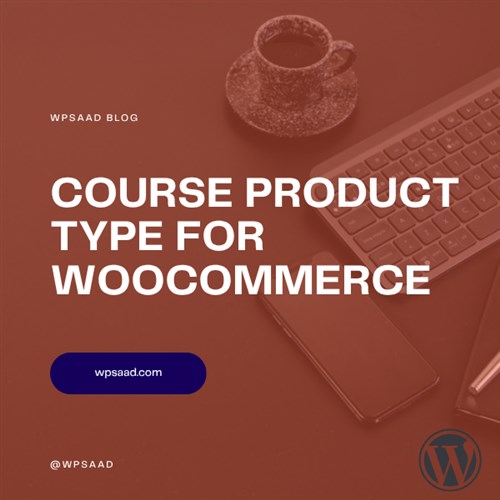 Course Product Type for WooCommerce | WPSAAD Course Product Type for WooCommerce | WPSAAD