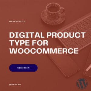 Digital Product Type for WooCommerce | WPSAAD