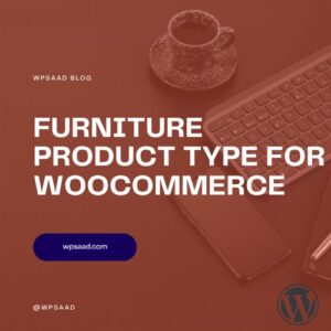 Furniture Product Type for WooCommerce | WPSAAD