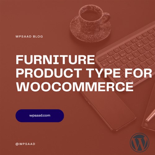 Furniture Product Type for WooCommerce | WPSAAD