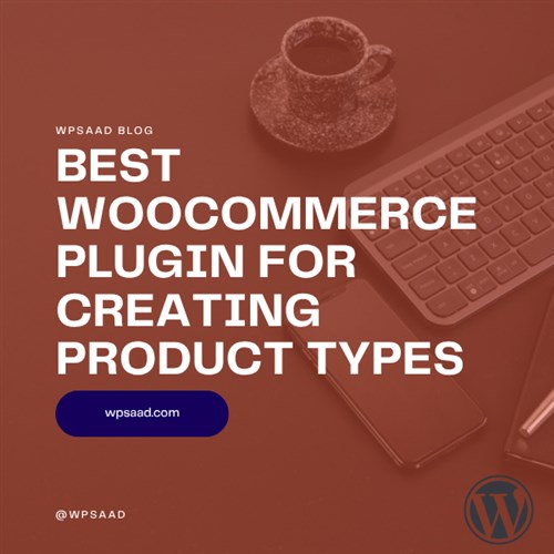 WooCommerce Product Type Plugin Setup Checklist | WPSAAD