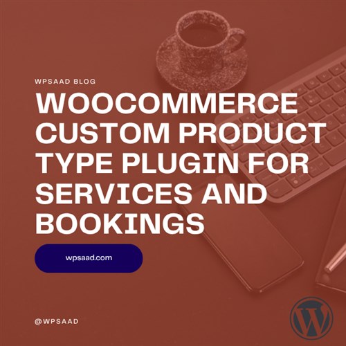 Custom Product Type Plugin for Services and Bookings | WPSAAD Custom Product Type Plugin for Services and Bookings | WPSAAD